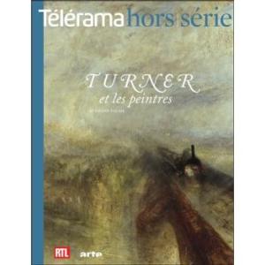 Hors série Télérama TURNER ET LES PEINTRES Hors série Télérama TURNER ET LES PEINTRES