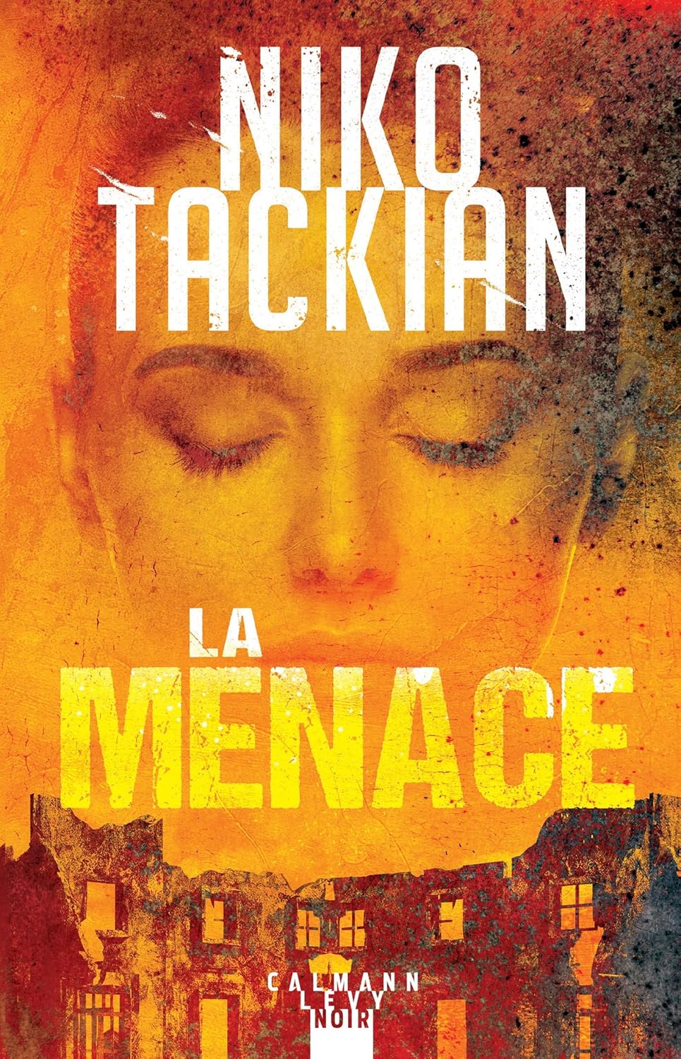 Thriller : « La menace » Niko Tackian (Calmann Lévy noir)